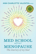 MED SCHOOL after MENOPAUSE: The Journey of my Soul - Paperback