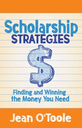 Scholarship Strategies: Finding and Winning the Money You Need - Paperback