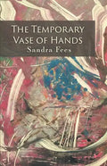 The Temporary Vase of Hands - Paperback