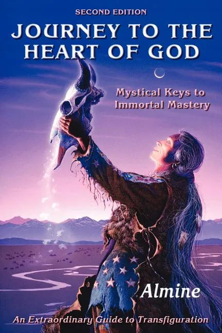 Journey to the Heart of God: Mystical Keys to Immortal Mastery - Paperback
