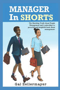 MANAGER In SHORTS: The shocking truth about people management and leadership - Paperback
