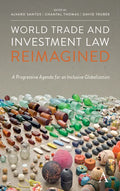 World Trade and Investment Law Reimagined: A Progressive Agenda for an Inclusive Globalization - Paperback
