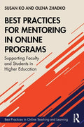 Best Practices for Mentoring in Online Programs: Supporting Faculty and Students in Higher Education - Paperback