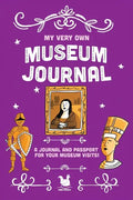 My Very Own Museum Journal: A Journal And Passport Of Museum Visits - Paperback