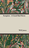 Scorpion - A Good Bad Horse - Hardcover