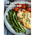50 Low-Carb Dinner Ideas Recipes for Summer - Paperback