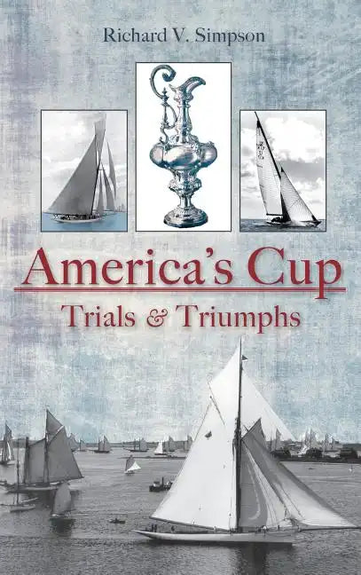 America's Cup: Trials & Triumphs - Hardcover