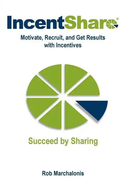 IncentShare: Motivate, Recruit, and Get Results with Incentives - Paperback