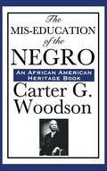 The MIS-Education of the Negro - Hardcover