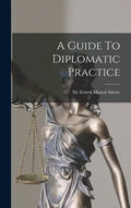 A Guide To Diplomatic Practice - Hardcover