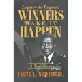 Legacy to Legend: Winners Make It Happen: A Trailblazer - Paperback