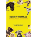 Solidarity with Animals: Promises, Pitfalls, and Potential - Hardcover