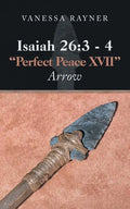 Isaiah 26: 3 - 4 "Perfect Peace Xvii" Arrow - Paperback