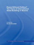 Peace Without Politics? Ten Years of State-Building in Bosnia - Paperback