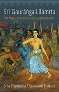 Sri Gauranga-Lilamrta: The Nectar Pastimes of the Golden Avatara - Paperback
