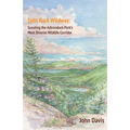 Split Rock Wildway: Scouting the Adirondack Park's Most Diverse Wildlife Corridor - Paperback