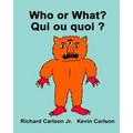 Who or What? Qui ou quoi ?: Children's Picture Book English-French (Bilingual Edition) - Paperback