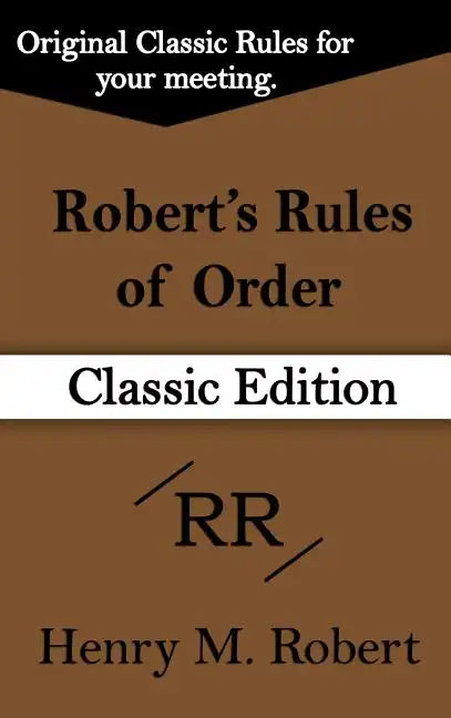 Robert's Rules of Order (Classic Edition) - Hardcover