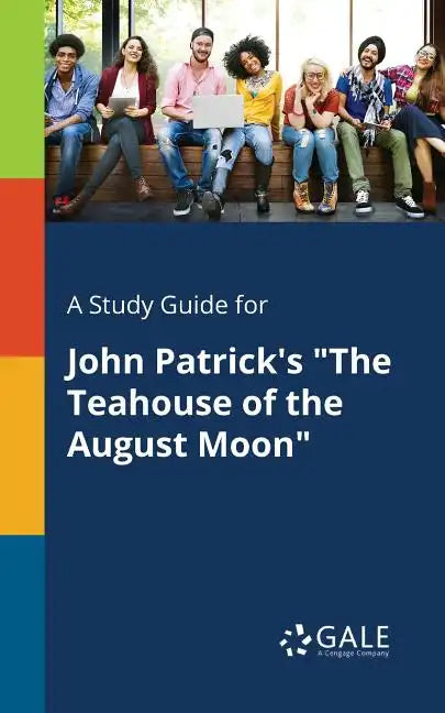 A Study Guide for John Patrick's "The Teahouse of the August Moon" - Paperback
