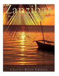 Zanzibar: The History of the International Trade Center off the Coast of Africa - Paperback