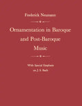 Ornamentation in Baroque and Post-Baroque Music, with Special Emphasis on J.S. Bach - Paperback