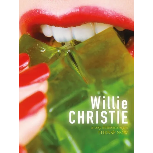 Willie Christie: A Very Distinctive Style: Then & Now - Hardcover