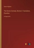 The Divine Comedy, Norton's Translation, Paradise: in large print - Paperback