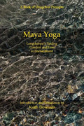 Maya Yoga: Longchenpa's Finding Comfort and Ease in Enchantment - Paperback