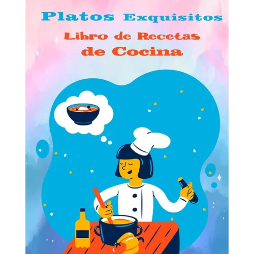 Platos Exquisitos Libro de recetas de cocina en espanol - Paperback