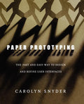 Paper Prototyping: The Fast and Easy Way to Design and Refine User Interfaces - Paperback
