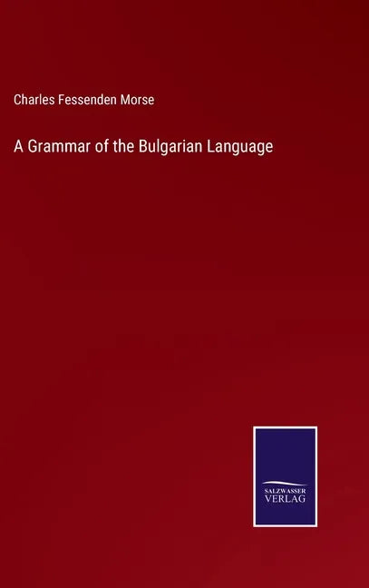 A Grammar of the Bulgarian Language - Hardcover