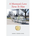 A Mormon's Love Turns to Hate - Paperback