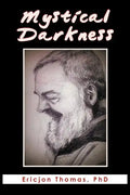 Mystical Darkness: The Dark Night in the Life of Padre Pio - Paperback
