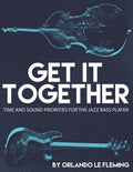 Get It Together: Time and Sound Priorities For the Jazz Bass Player - Paperback