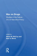 War on Drugs: Studies in the Failure of U.S. Narcotics Policy - Paperback