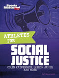 Athletes for Social Justice: Colin Kaepernick, Lebron James, and More - Hardcover