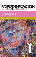 Ecclesiastes: Interpretation: A Bible Commentary for Teaching and Preaching - Hardcover