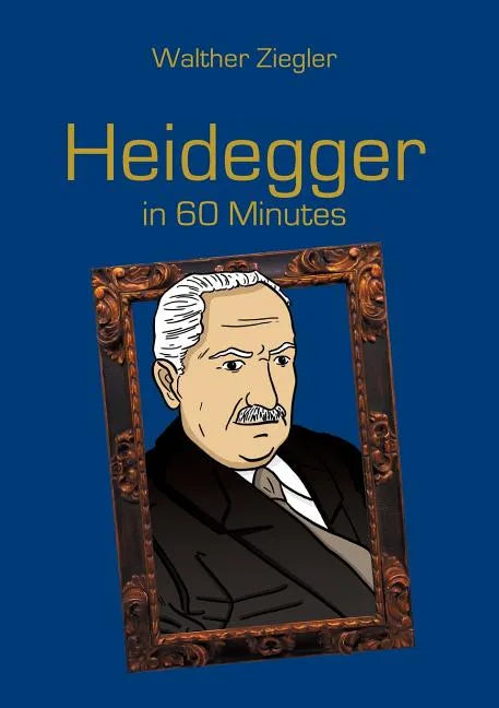 Heidegger in 60 Minutes: Great Thinkers in 60 Minutes - Paperback