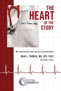 The Heart of the Story: My Improbable Journey as a Cardiologist - Paperback
