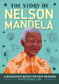 The Story of Nelson Mandela: An Inspiring Biography for Young Readers - Paperback