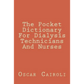 The Pocket Dictionary For Dialysis Technicians And Nurses - Paperback
