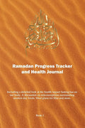 Ramadan Progress Tracker & Health Journal: Including a detailed look at the health impact fasting has on our body. - Paperback