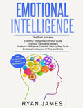 Emotional Intelligence: 4 Manuscripts - How to Master Your Emotions, Increase Your EQ, Improve Your Social Skills, and Massively Improve Your - Paperback