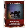 Mink trapping; a book of instruction giving many methods of trapping (ILLUSTRATED) - Paperback