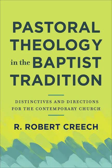 Pastoral Theology in the Baptist Tradition - Hardcover