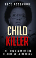 Child Killer: The True Story of the Atlanta Child Murders - Paperback