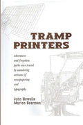 Tramp Printers: Adventures and Forgotten Paths Once Traced by Wandering Artisans of Newspapering and Typography - Paperback