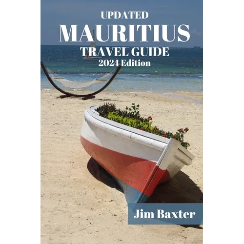 MAURITIUS TRAVEL GUIDE 2024 Edition: Exploring Paradise: Your Ultimate Mauritius Travel Companion - Paperback