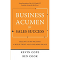 Business Acumen for Sales Success: Selling the Big Picture to Build Trust and Close More Deals - Paperback