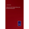 A Memorial of the Futtehgurh Mission and her Martyred Missionaries - Hardcover